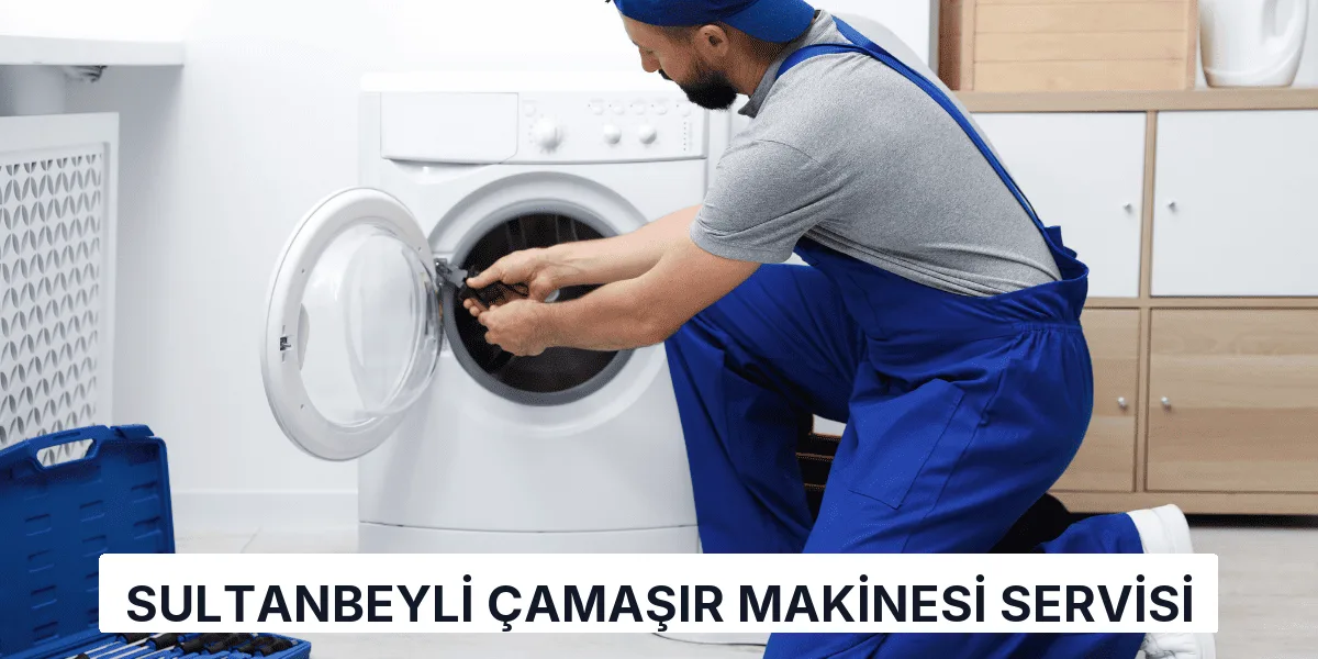 Sultanbeyli Çamaşır Makinesi Servisi
