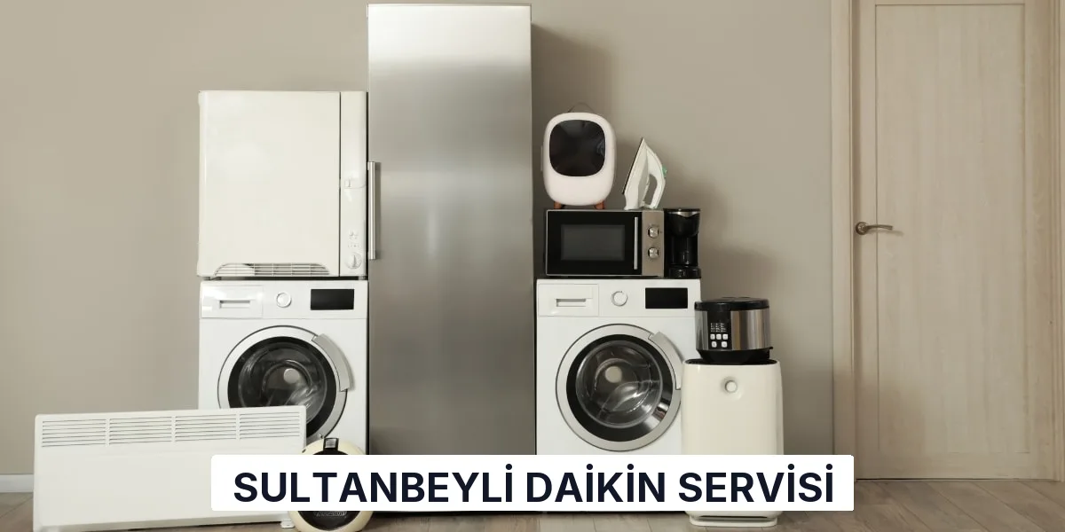 Sultanbeyli Daikin Servisi